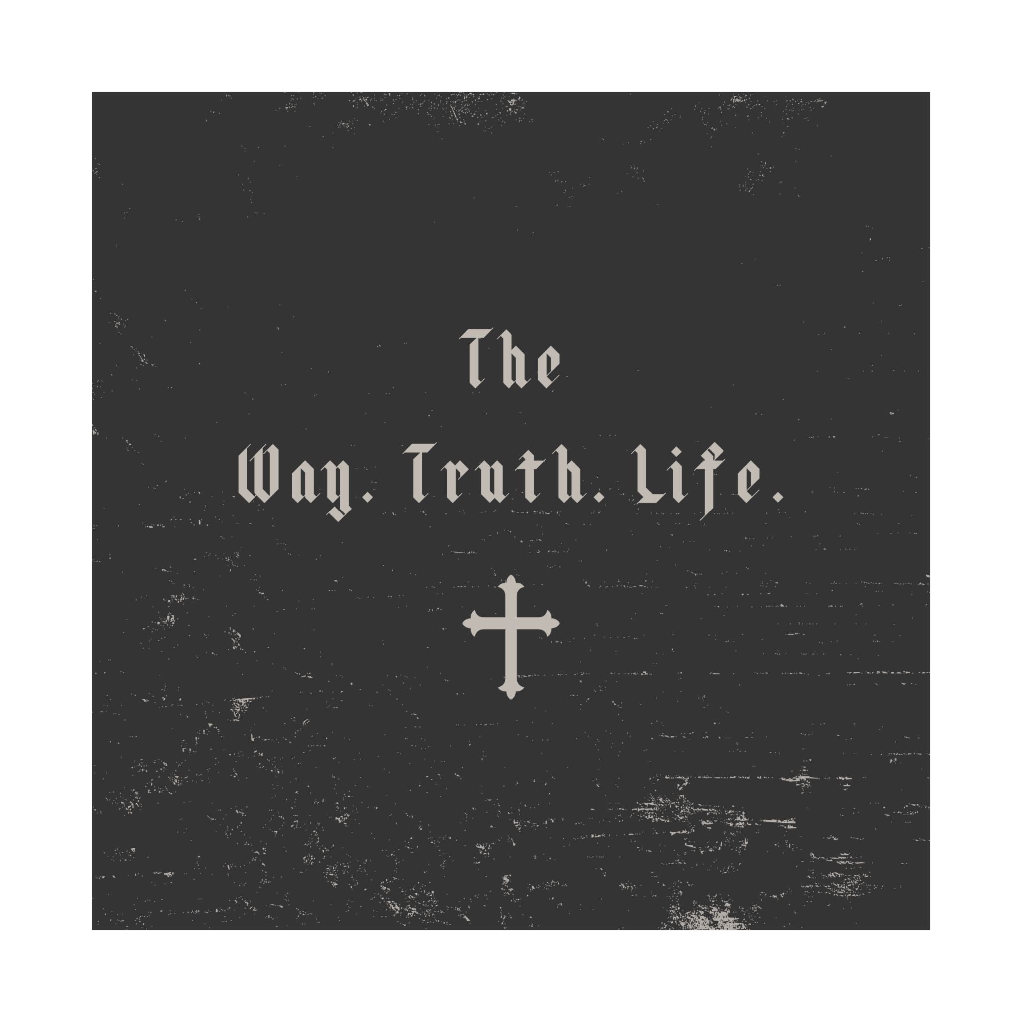 Way Truth Life Art Print